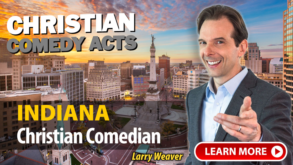 Indiana Christian Comedian Larry Weaver