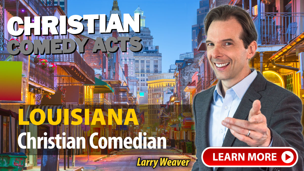 Louisiana Christian Comedian Larry Weaver