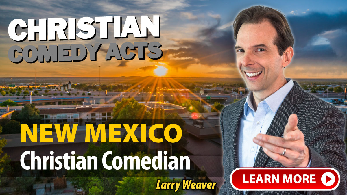 Albuquerque Christian Comedian Larry Weaver