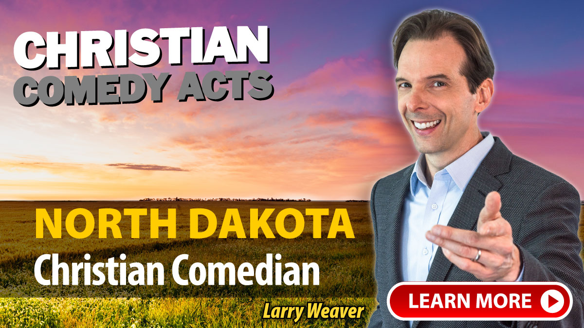 Bismarck Christian Comedian Larry Weaver