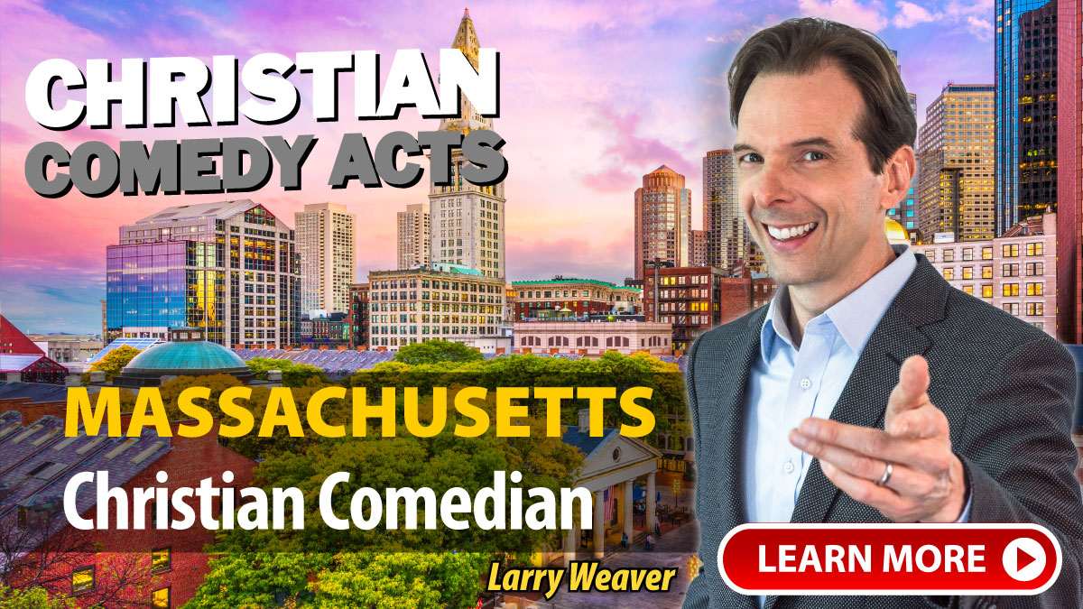 Boston Christian Comedian Larry Weaver