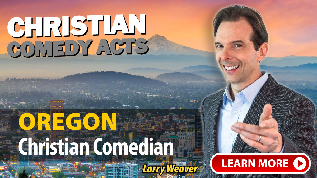 Portland Christian Comedian Larry Weaver