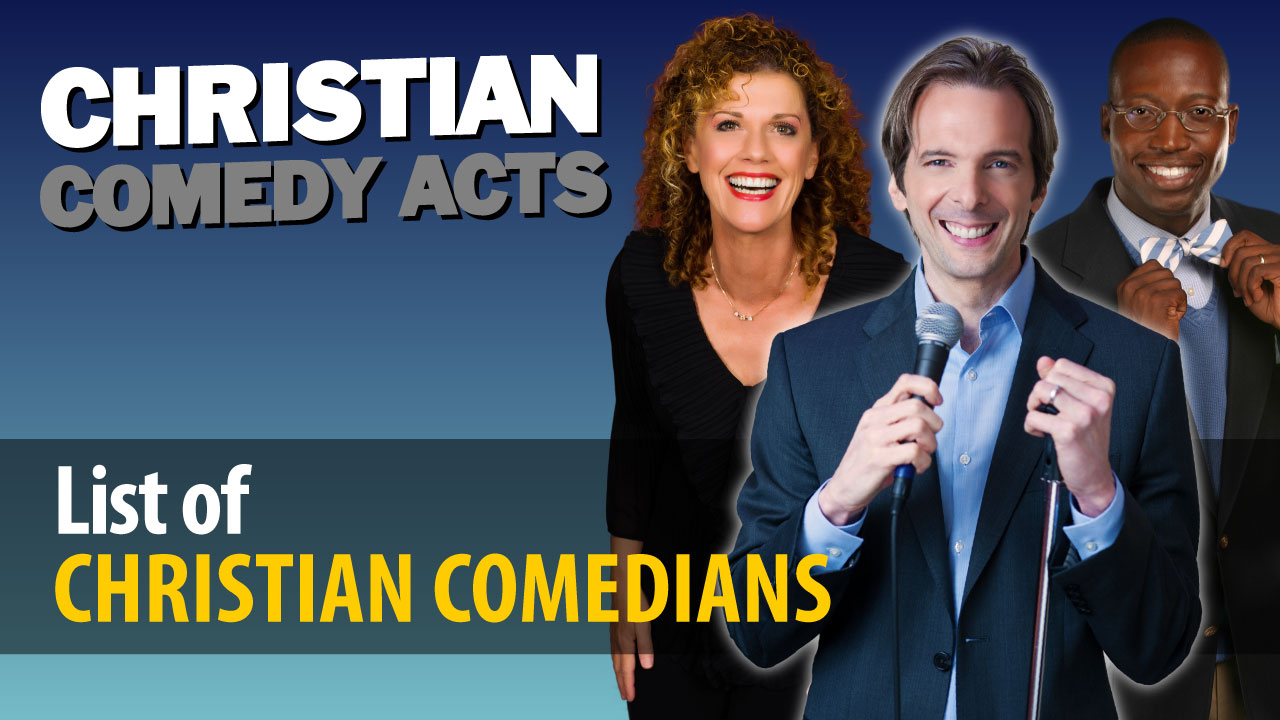 List of Christian Comedians