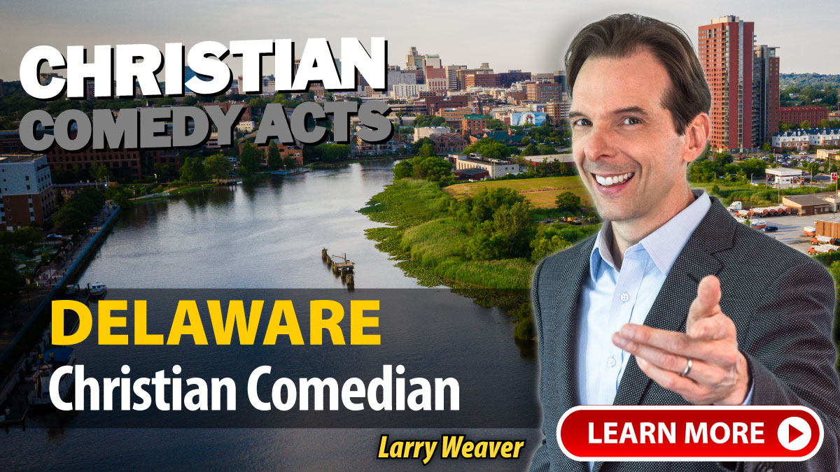 Delaware Christian Comedian Larry Weaver