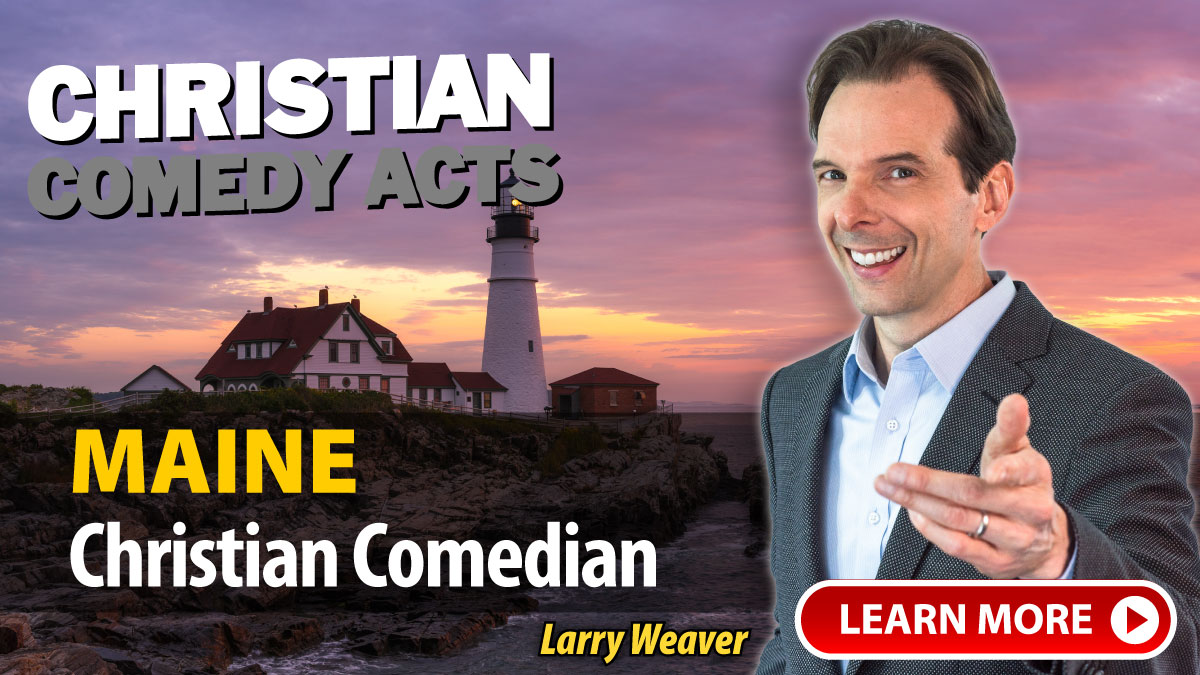 Maine Christian Comedian Larry Weaver