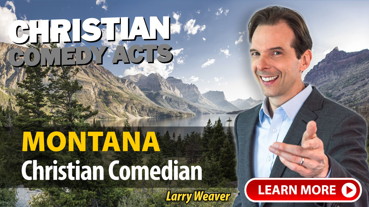 Montana Christian Comedian Larry Weaver
