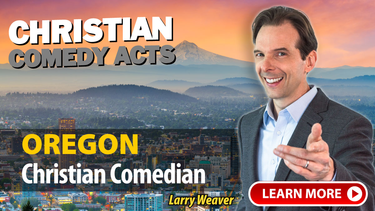 Oregon Christian Comedian Larry Weaver