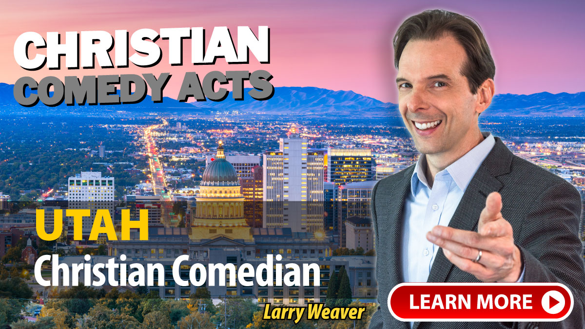 Utah Christian Comedian Larry Weaver